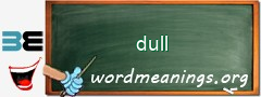WordMeaning blackboard for dull